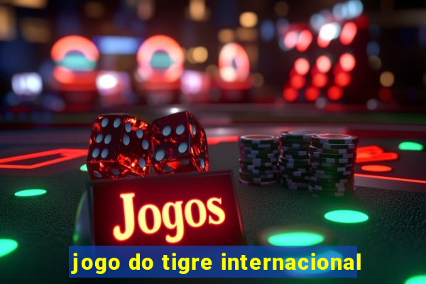 jogo do tigre internacional